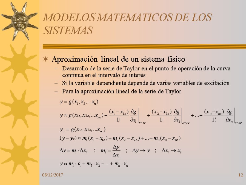 08/12/2017 12 MODELOS MATEMATICOS DE LOS SISTEMAS Aproximación lineal de un sistema físico Desarrollo